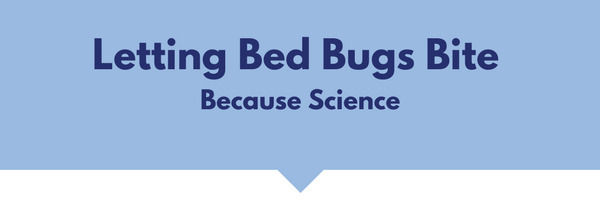 Letting Bed Bugs Bite